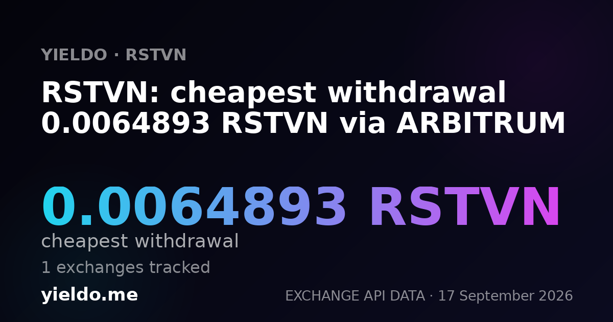 RSTVN: cheapest withdrawal 0.00665779 RSTVN via ARBITRUM