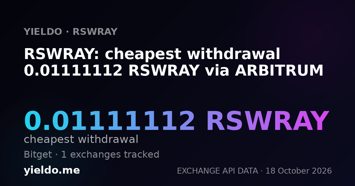 RSWRAY: cheapest withdrawal 0.01111112 RSWRAY via ARBITRUM