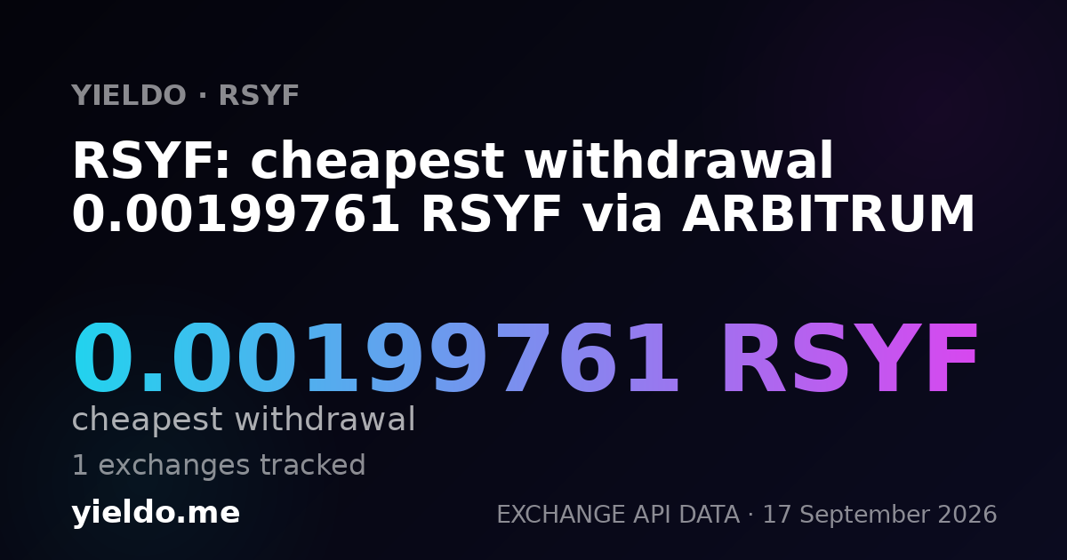 RSYF: cheapest withdrawal 0.00200241 RSYF via ARBITRUM