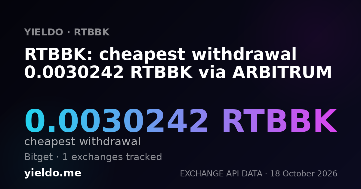 RTBBK: cheapest withdrawal 0.0030242 RTBBK via ARBITRUM