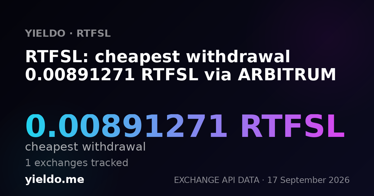 RTFSL: cheapest withdrawal 0.00880282 RTFSL via ARBITRUM