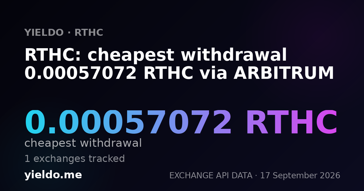 RTHC: cheapest withdrawal 0.00056438 RTHC via ARBITRUM