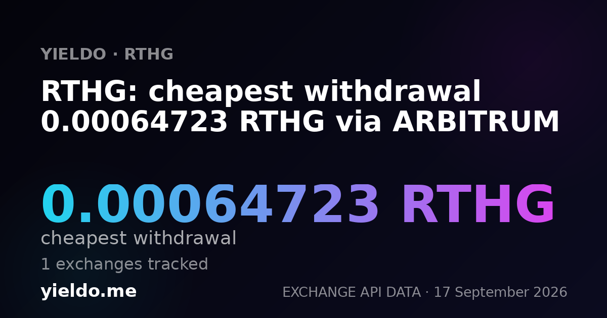 RTHG: cheapest withdrawal 0.00064723 RTHG via ARBITRUM