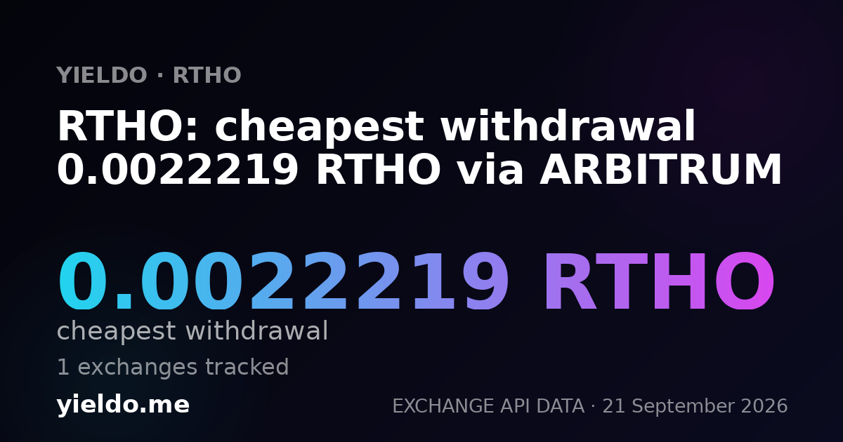 RTHO: cheapest withdrawal 0.0022219 RTHO via ARBITRUM