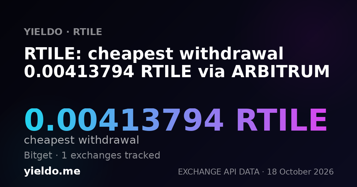 RTILE: cheapest withdrawal 0.00413794 RTILE via ARBITRUM