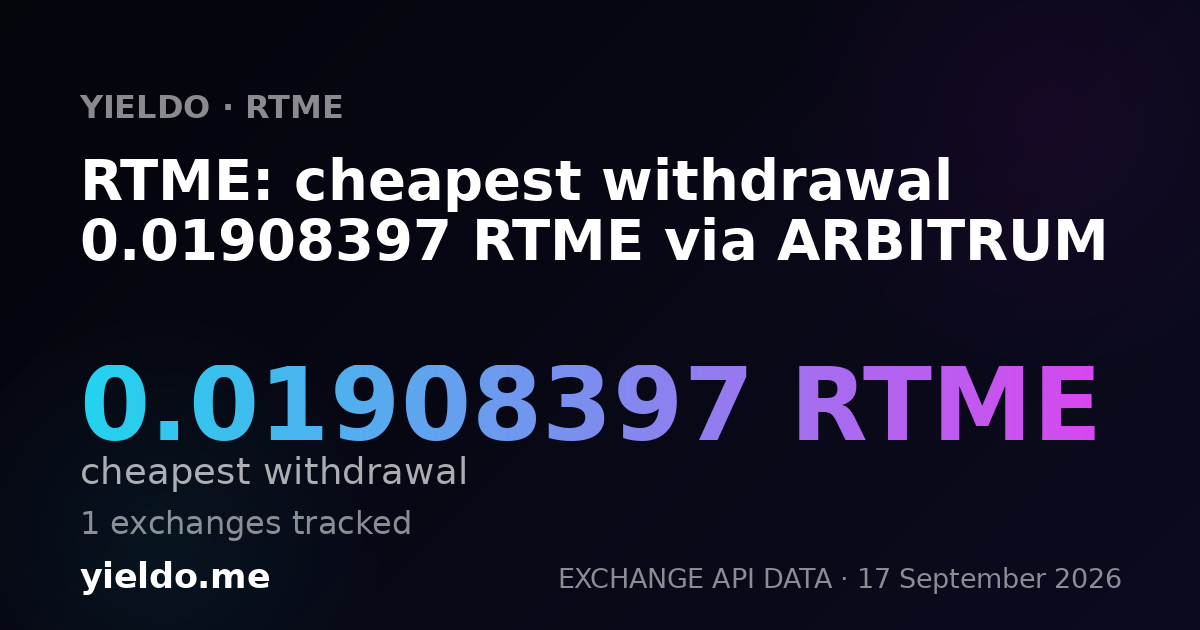 RTME: cheapest withdrawal 0.01908397 RTME via ARBITRUM