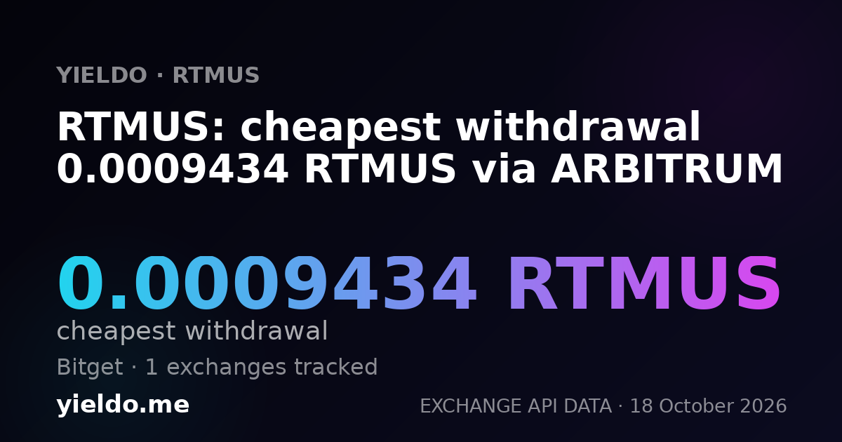 RTMUS: cheapest withdrawal 0.0009434 RTMUS via ARBITRUM