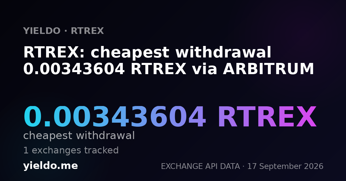 RTREX: cheapest withdrawal 0.0034122 RTREX via ARBITRUM