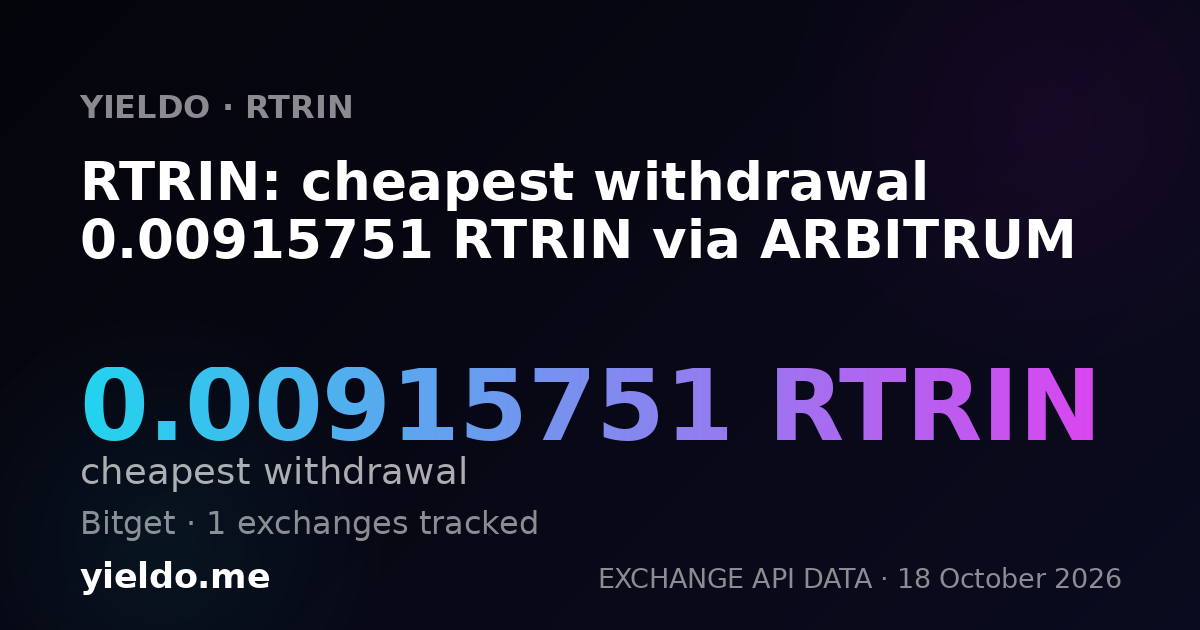 RTRIN: cheapest withdrawal 0.00915751 RTRIN via ARBITRUM