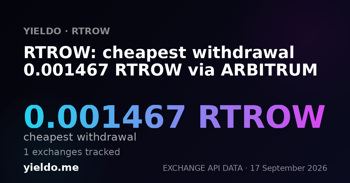 RTROW: cheapest withdrawal 0.001467 RTROW via ARBITRUM