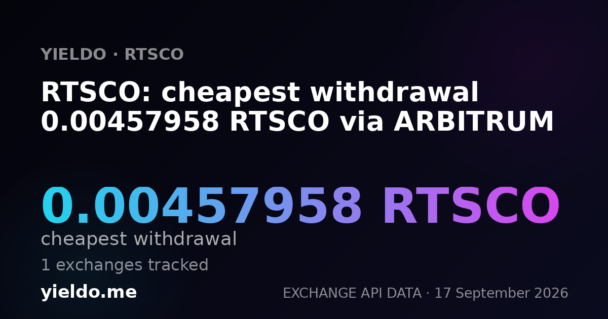 RTSCO: cheapest withdrawal 0.00455374 RTSCO via ARBITRUM