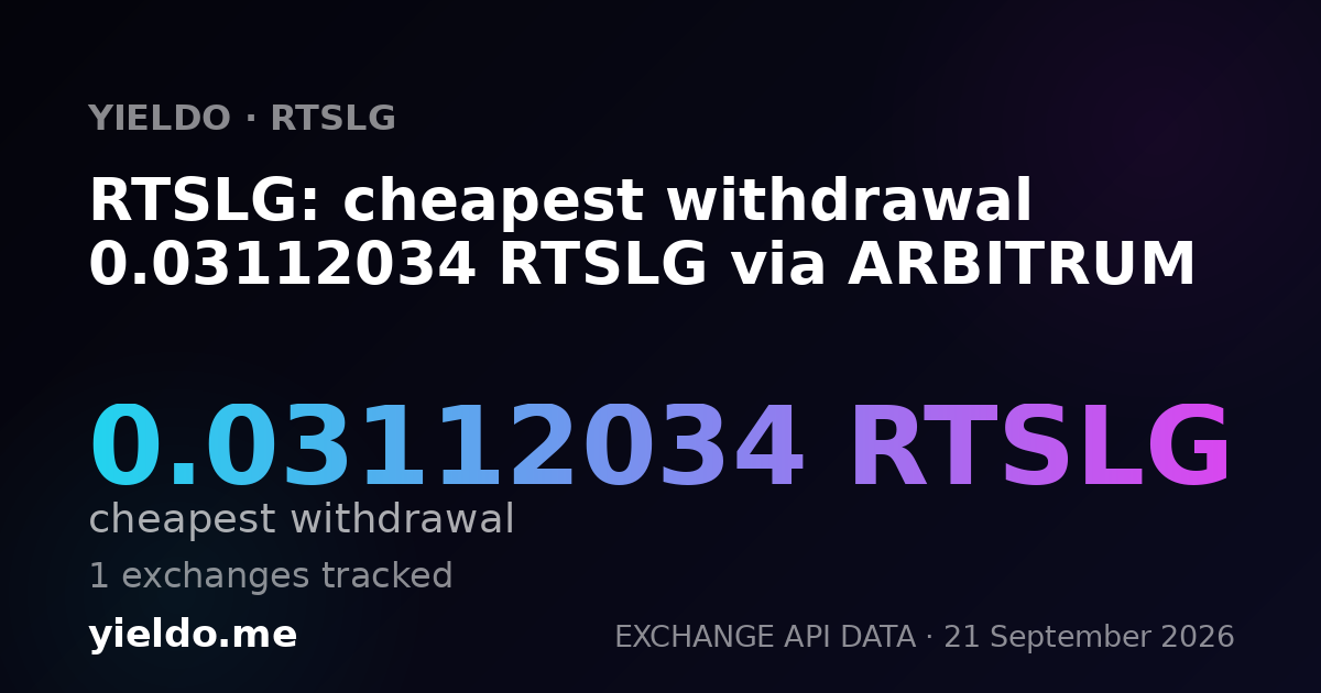 RTSLG: cheapest withdrawal 0.03112034 RTSLG via ARBITRUM