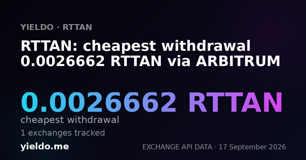 RTTAN: cheapest withdrawal 0.00254497 RTTAN via ARBITRUM
