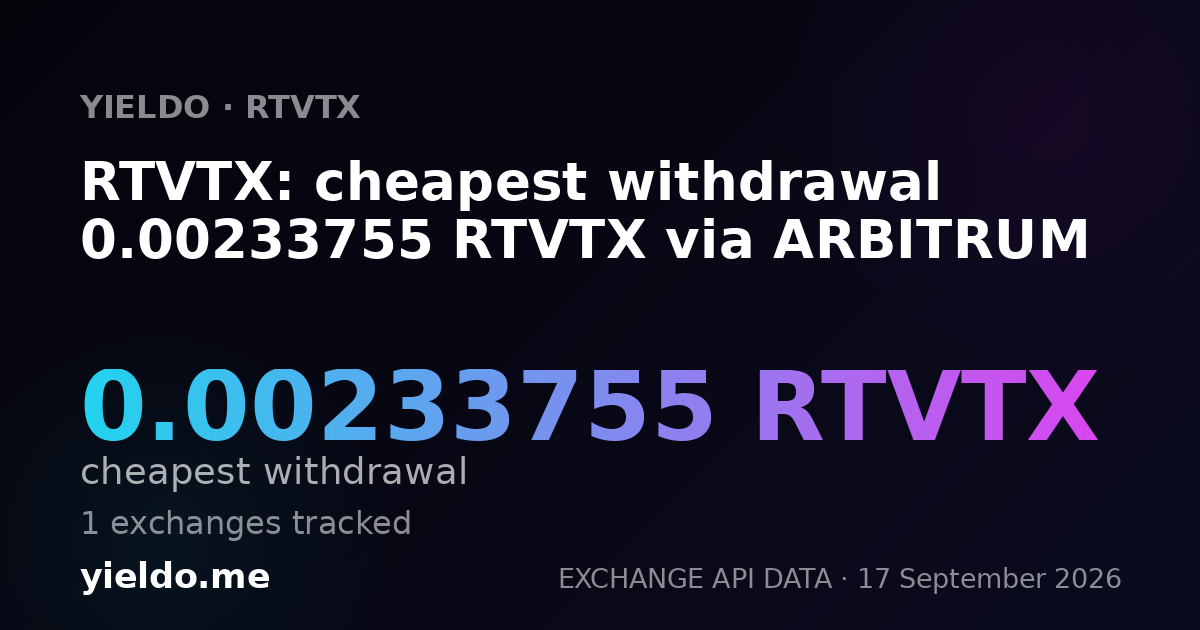 RTVTX: cheapest withdrawal 0.00235443 RTVTX via ARBITRUM