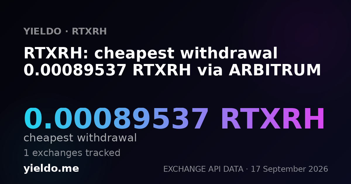 RTXRH: cheapest withdrawal 0.00089537 RTXRH via ARBITRUM