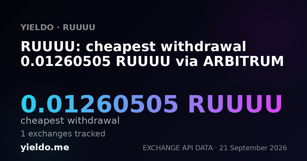 RUUUU: cheapest withdrawal 0.01260505 RUUUU via ARBITRUM