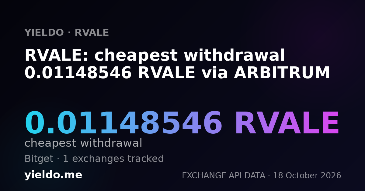 RVALE: cheapest withdrawal 0.01148546 RVALE via ARBITRUM