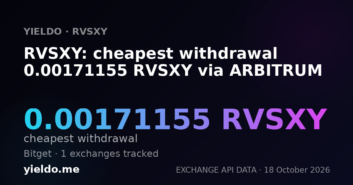 RVSXY: cheapest withdrawal 0.00171155 RVSXY via ARBITRUM