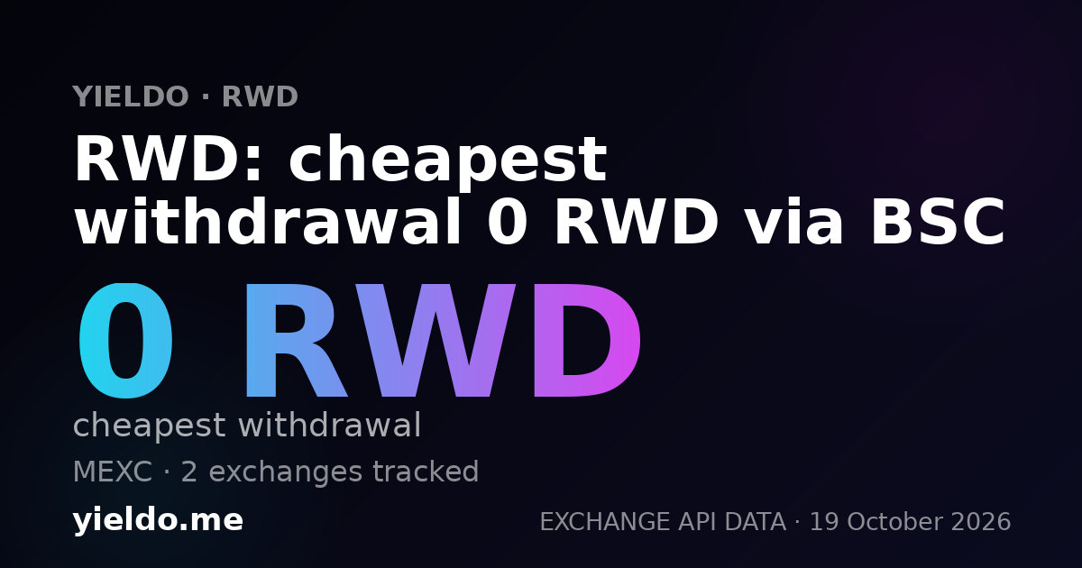 RWD: cheapest withdrawal 0 RWD via BSC