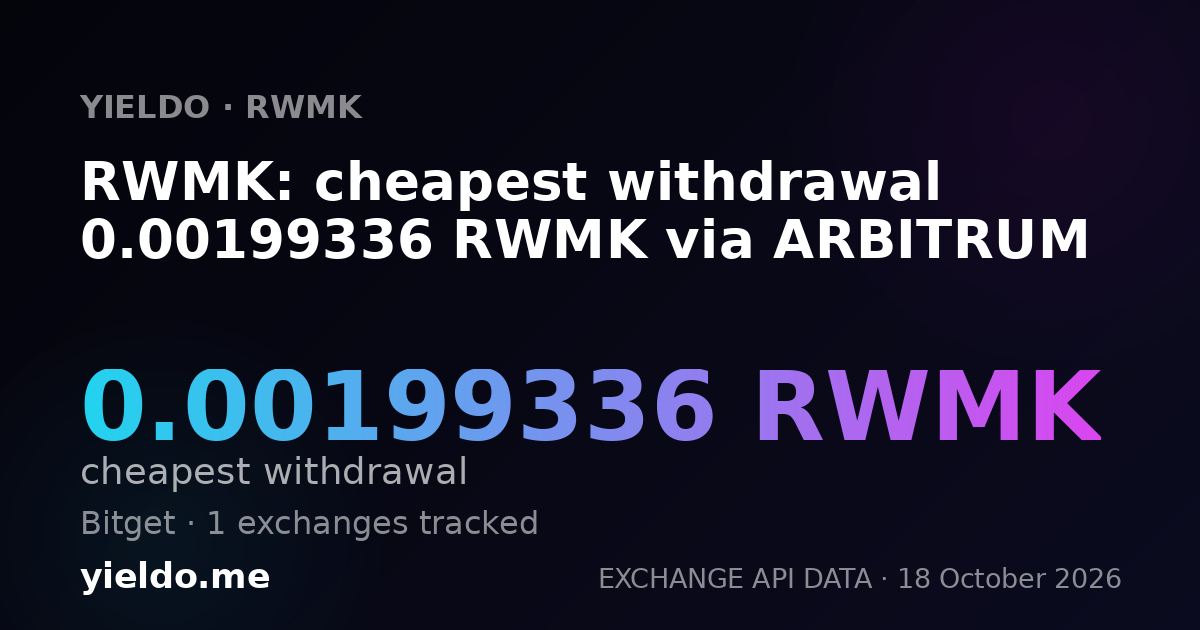 RWMK: cheapest withdrawal 0.00199336 RWMK via ARBITRUM