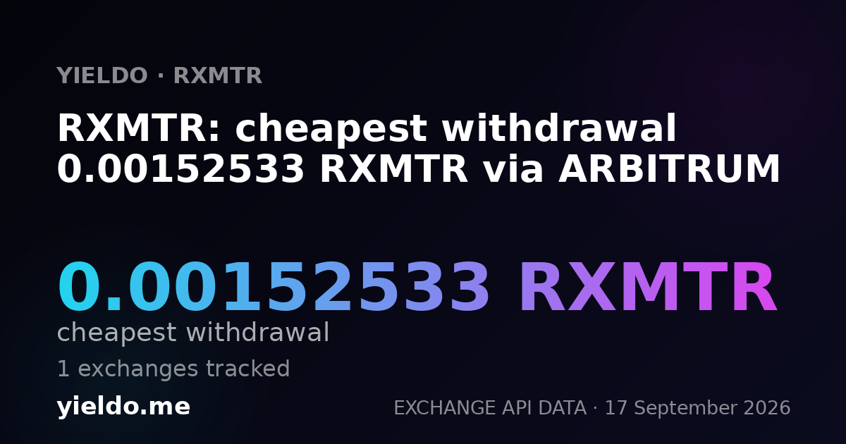 RXMTR: cheapest withdrawal 0.00160086 RXMTR via ARBITRUM
