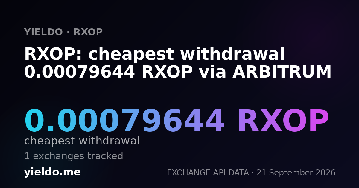 RXOP: cheapest withdrawal 0.00079639 RXOP via ARBITRUM