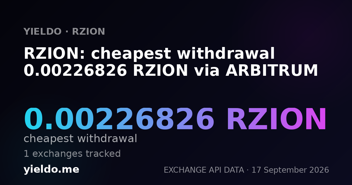 RZION: cheapest withdrawal 0.00229113 RZION via ARBITRUM