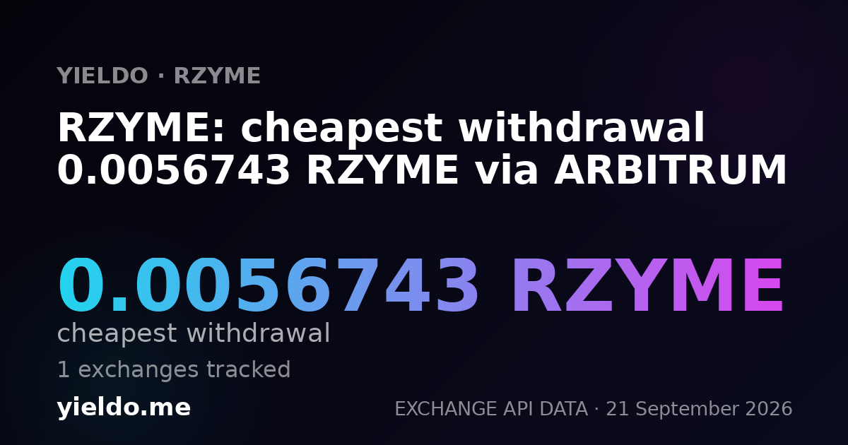 RZYME: cheapest withdrawal 0.005674 RZYME via ARBITRUM