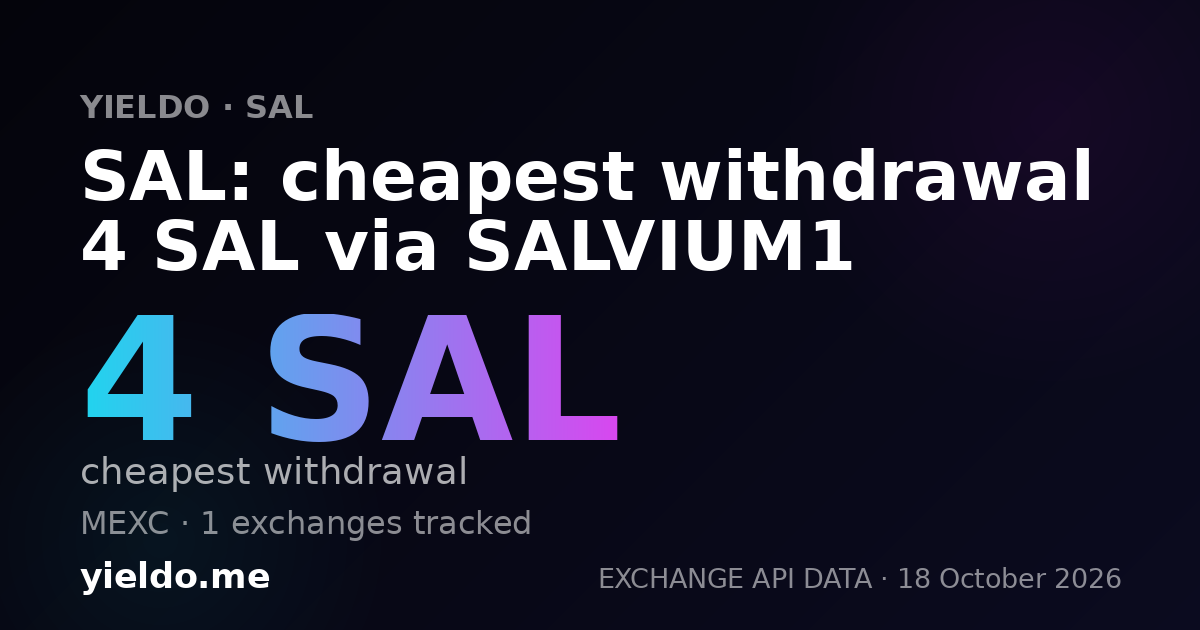 SAL: cheapest withdrawal 4 SAL via SALVIUM1