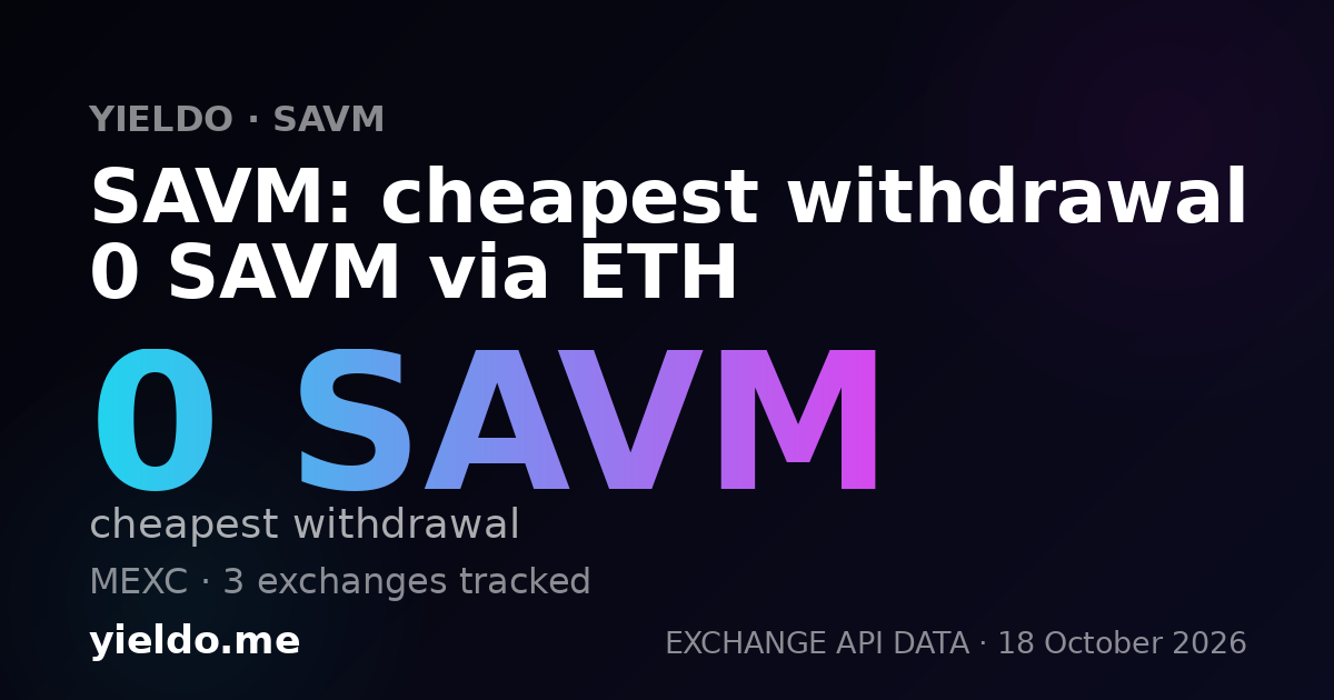 SAVM: cheapest withdrawal 0 SAVM via ETH