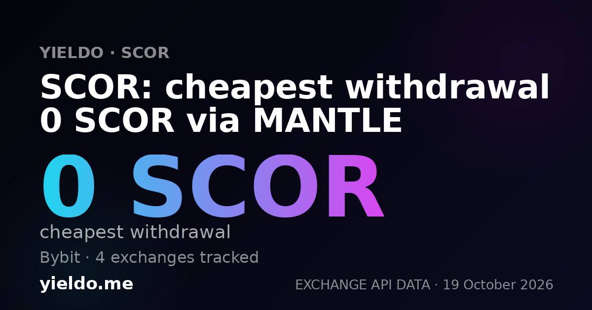SCOR: cheapest withdrawal 0 SCOR via MANTLE