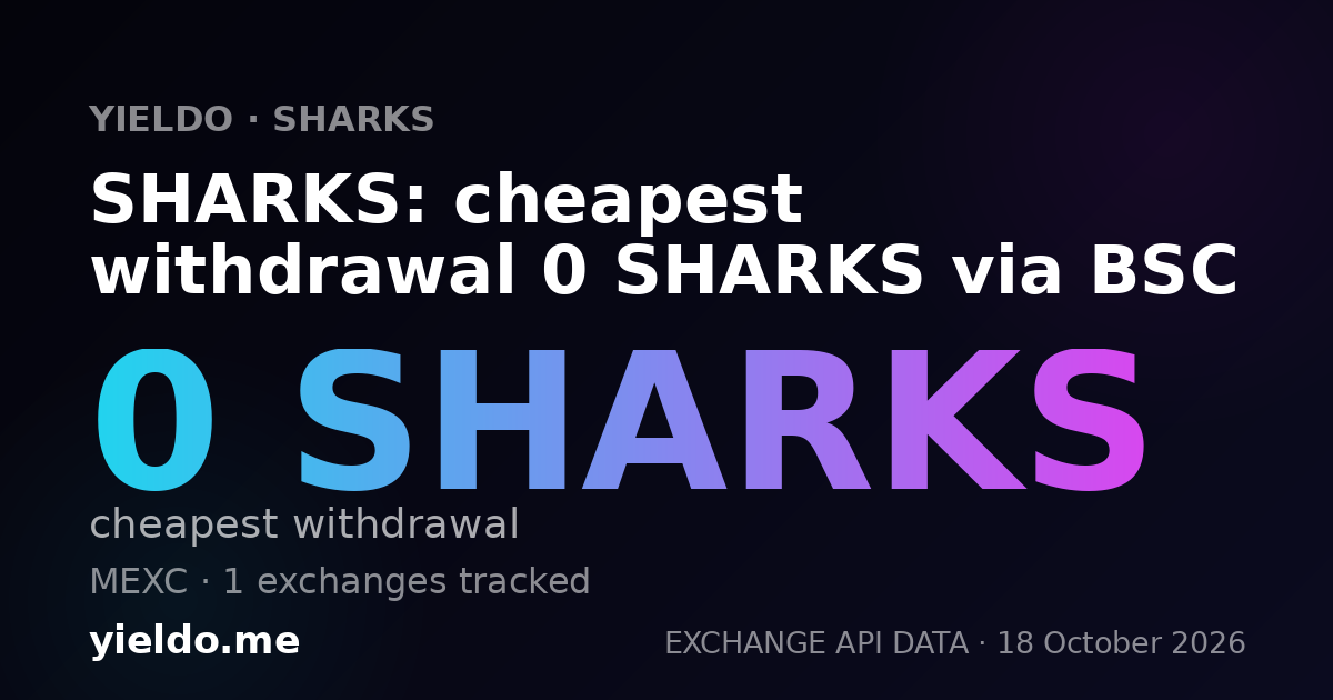SHARKS: cheapest withdrawal 0 SHARKS via BSC