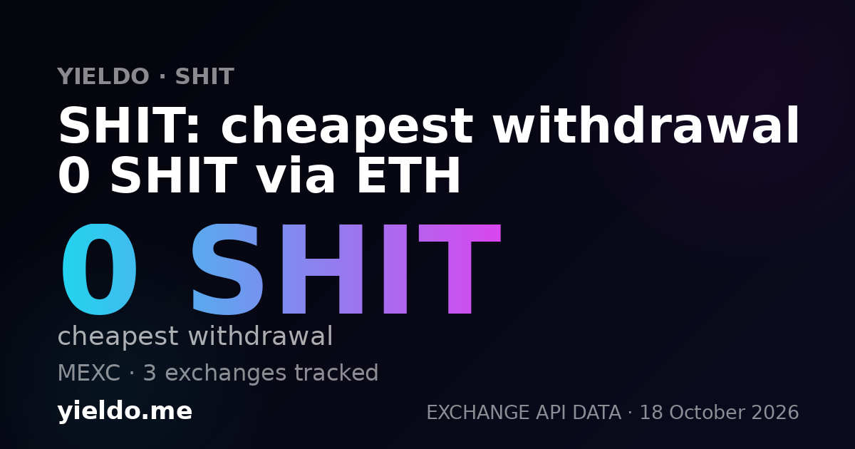 SHIT: cheapest withdrawal 0 SHIT via ETH