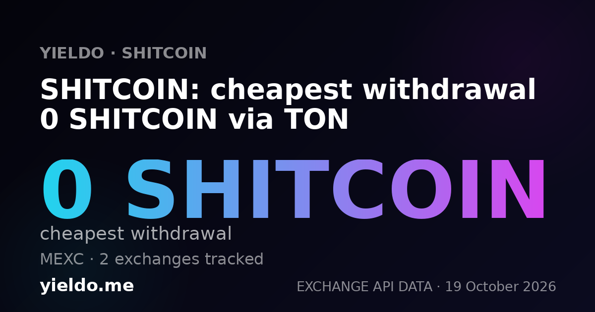 SHITCOIN: cheapest withdrawal 0 SHITCOIN via TON