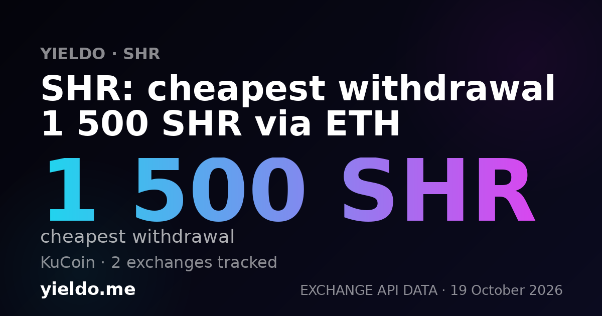 SHR: cheapest withdrawal 1 500 SHR via ETH