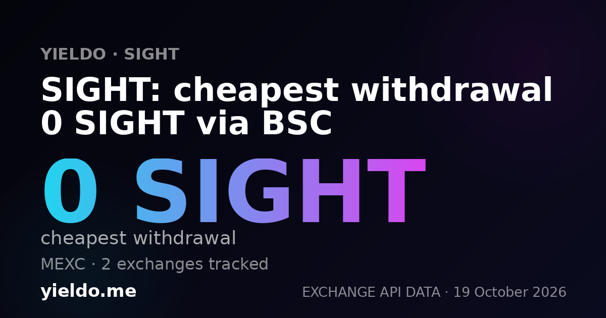 SIGHT: cheapest withdrawal 0 SIGHT via BSC