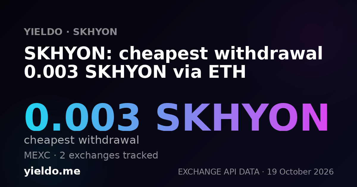 SKHYON: cheapest withdrawal 0.003 SKHYON via ETH