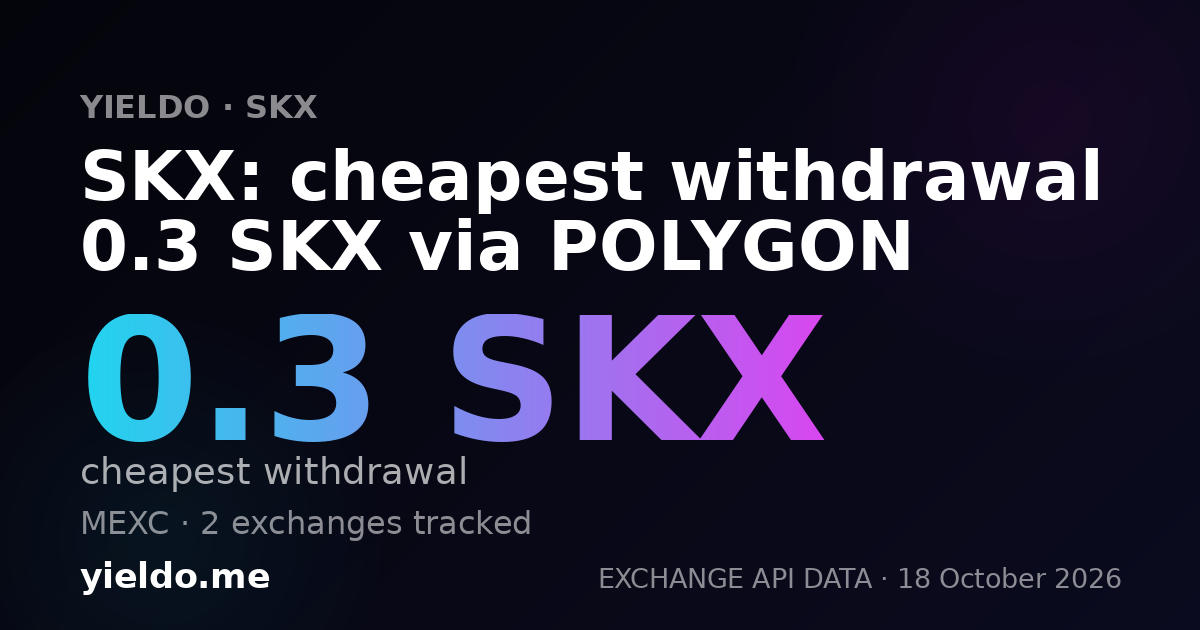SKX: cheapest withdrawal 0.3 SKX via POLYGON