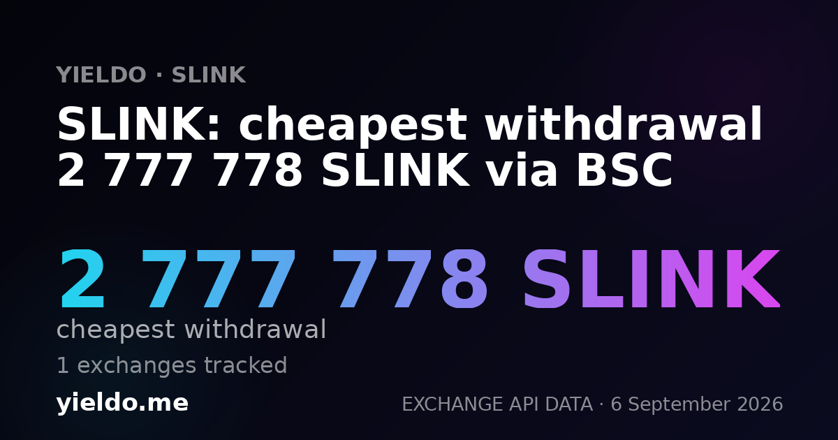 SLINK: cheapest withdrawal 2 777 778 SLINK via BSC