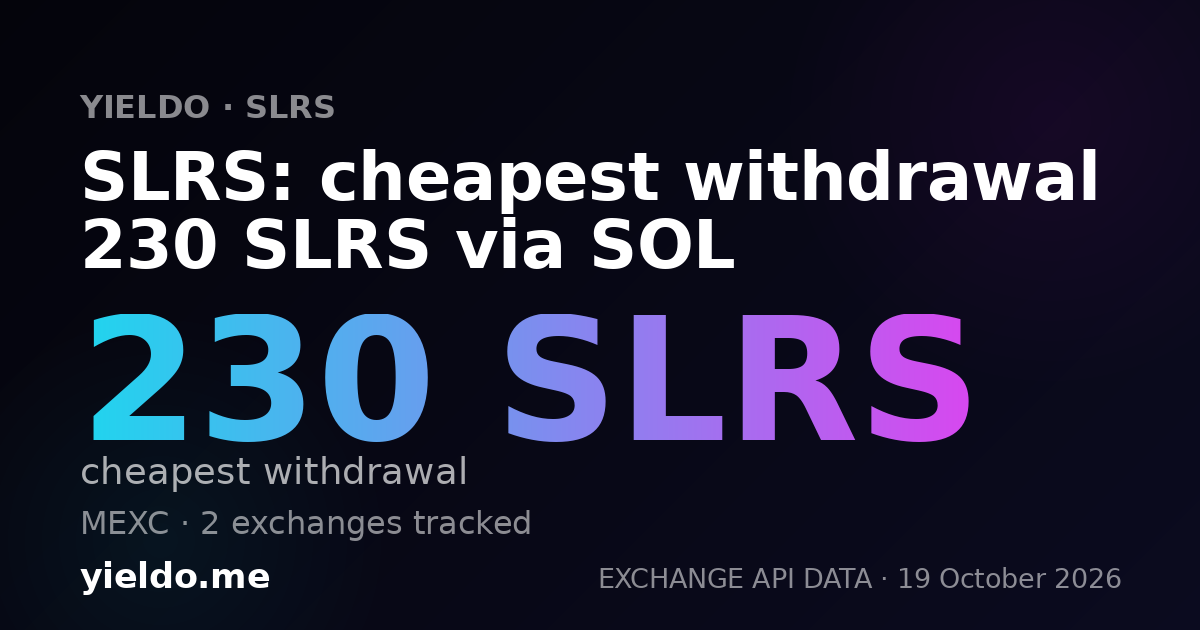 SLRS: cheapest withdrawal 230 SLRS via SOL