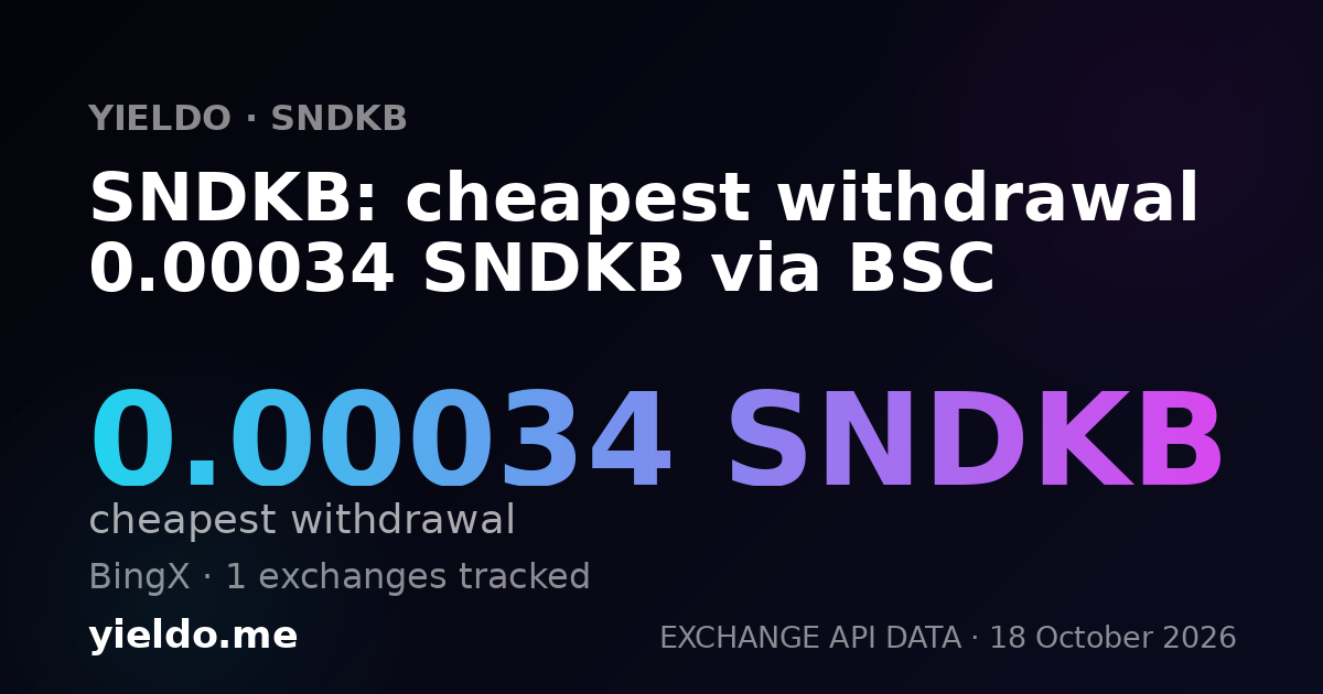 SNDKB: cheapest withdrawal 0.00034 SNDKB via BSC