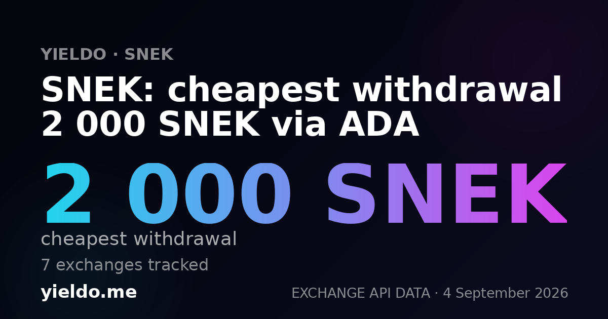 SNEK: cheapest withdrawal 2 000 SNEK via ADA