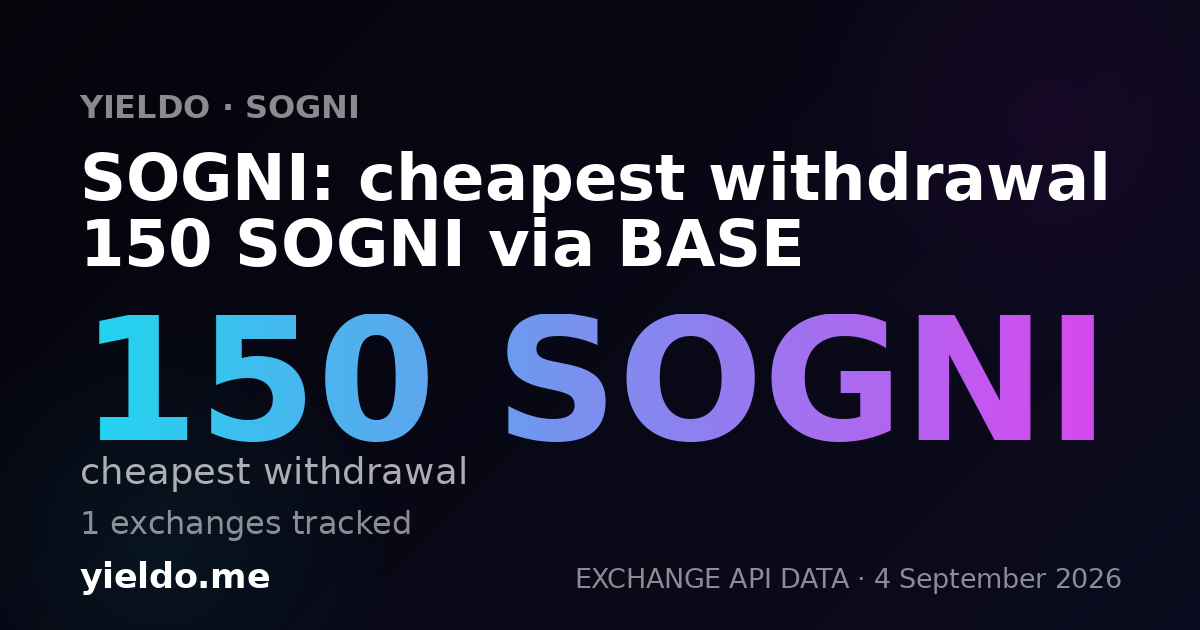 SOGNI: cheapest withdrawal 150 SOGNI via BASE