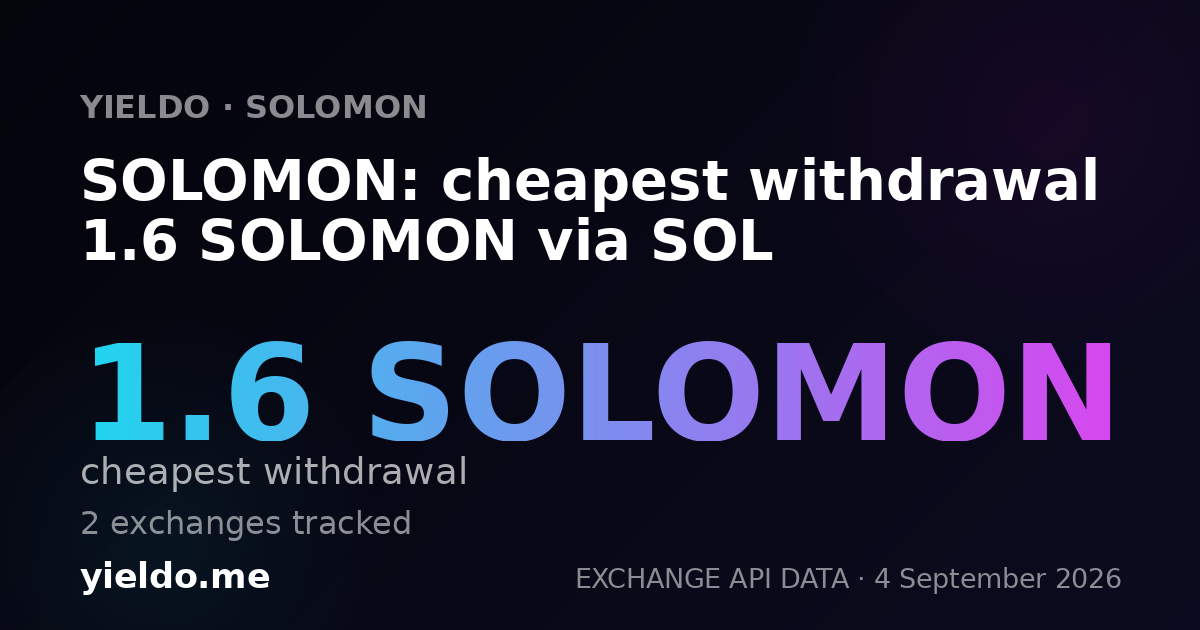 SOLOMON: cheapest withdrawal 1.6 SOLOMON via SOL