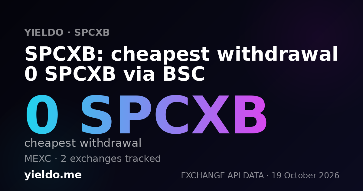 SPCXB: cheapest withdrawal 0 SPCXB via BSC