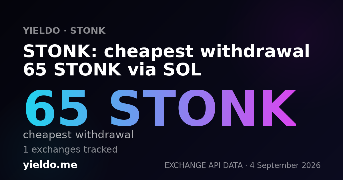 STONK: cheapest withdrawal 63 STONK via SOL