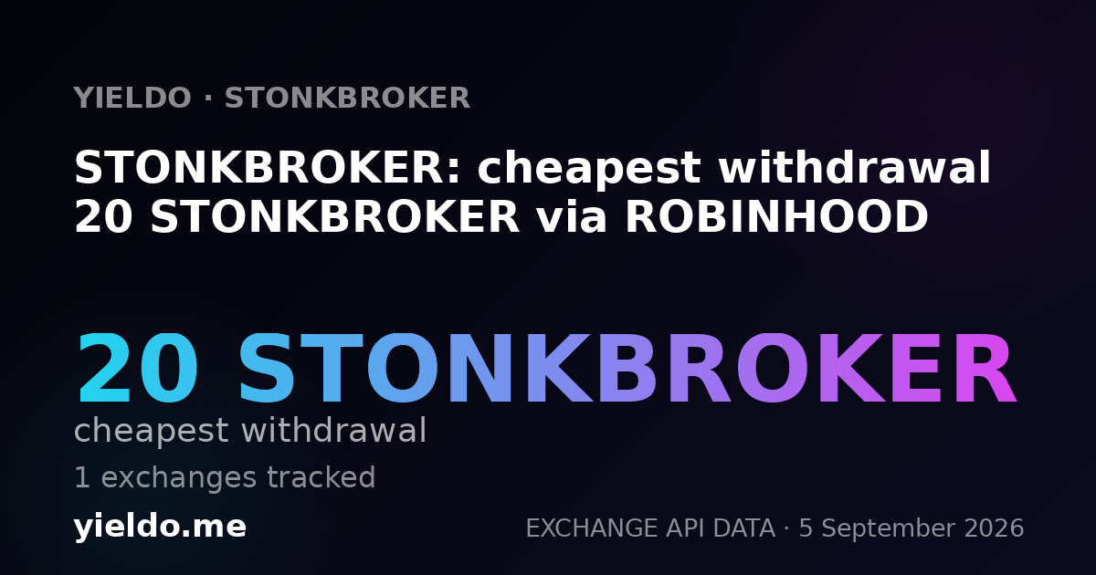 STONKBROKER: cheapest withdrawal 20 STONKBROKER via ROBINHOOD