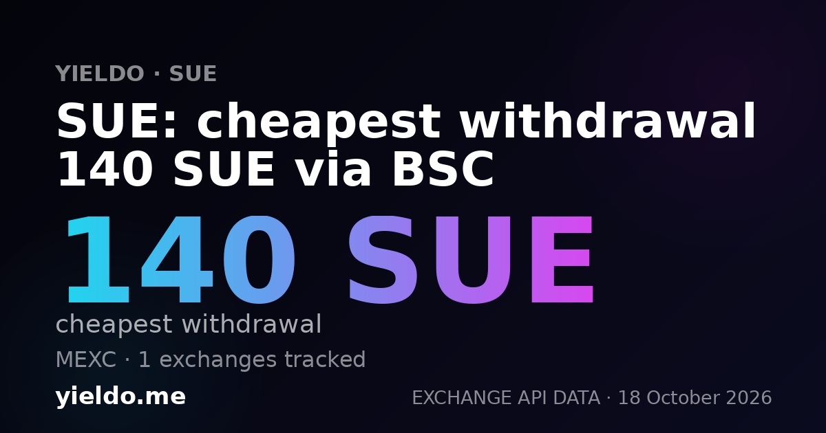 SUE: cheapest withdrawal 140 SUE via BSC