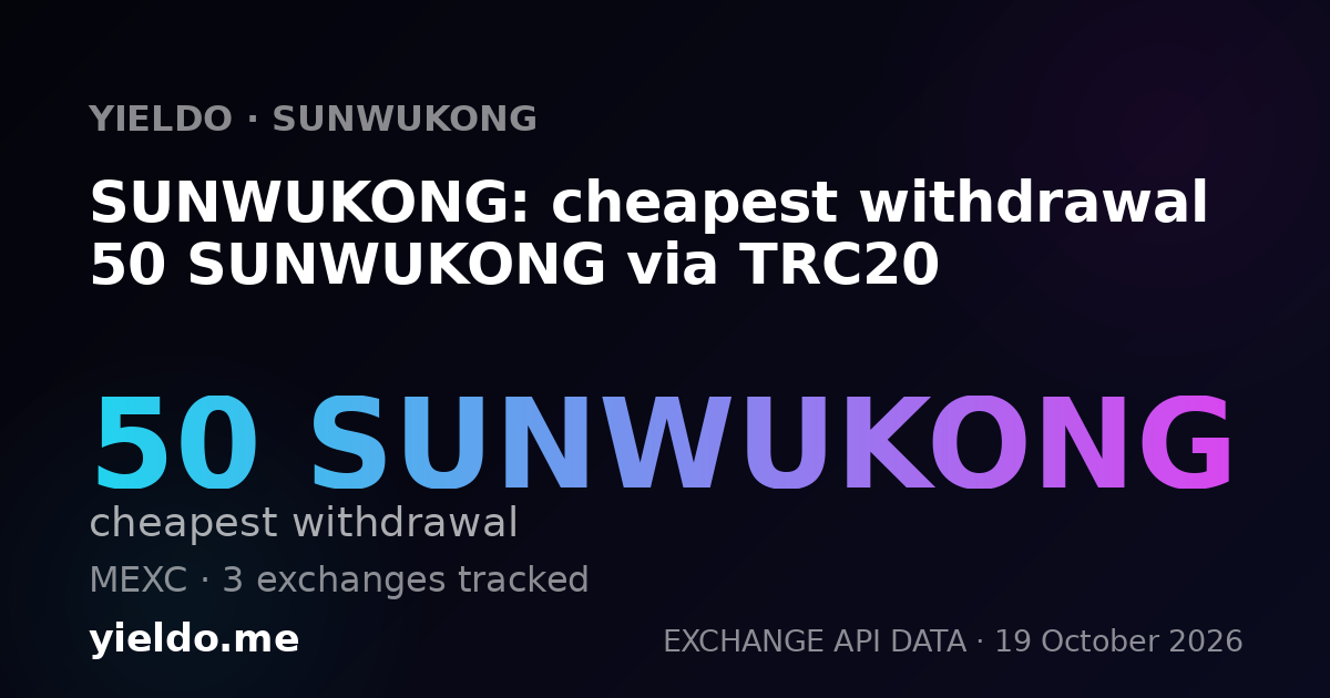 SUNWUKONG: cheapest withdrawal 50 SUNWUKONG via TRC20