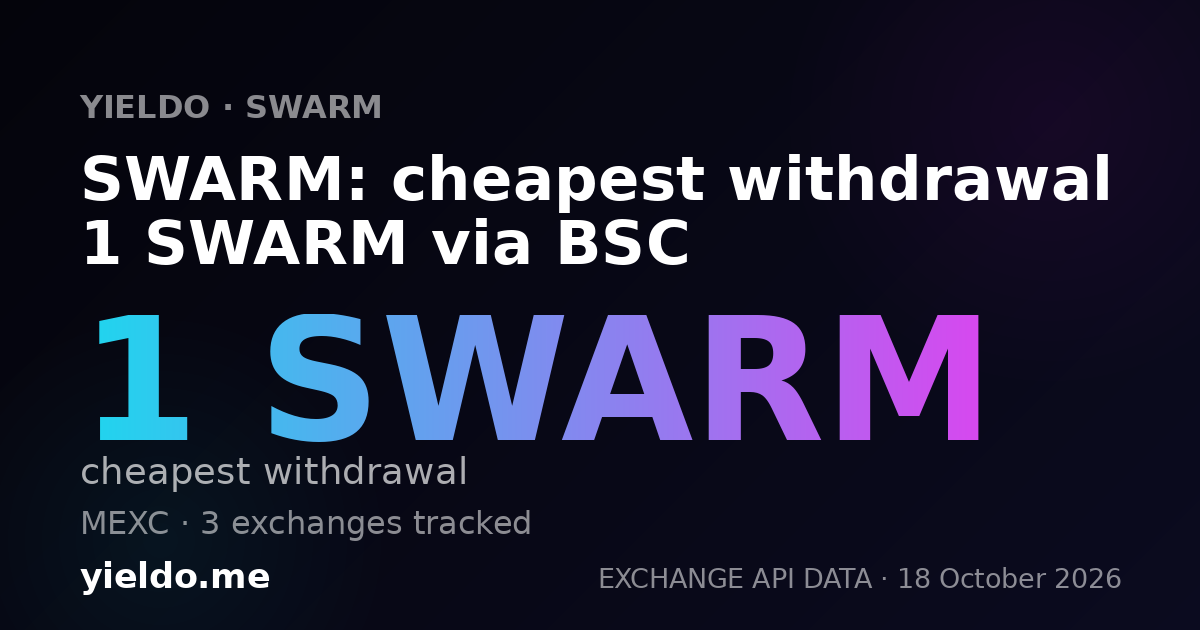 SWARM: cheapest withdrawal 1 SWARM via BSC